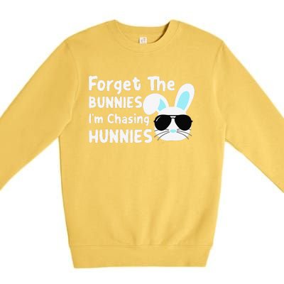 Forget The Bunnies Im Chasing Hunnies Easter Bunnies Premium Crewneck Sweatshirt