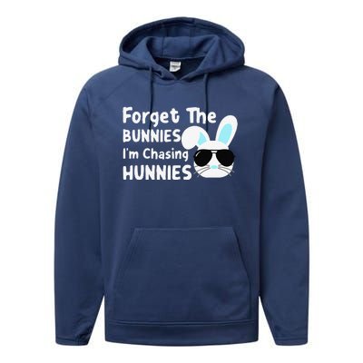 Forget The Bunnies Im Chasing Hunnies Easter Bunnies Performance Fleece Hoodie