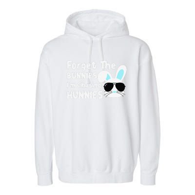 Forget The Bunnies Im Chasing Hunnies Easter Bunnies Garment-Dyed Fleece Hoodie