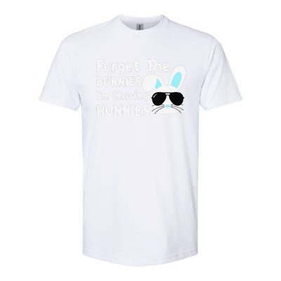 Forget The Bunnies Im Chasing Hunnies Easter Bunnies Softstyle CVC T-Shirt