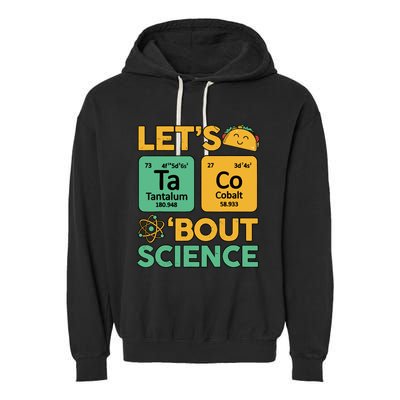 Funny Taco Bout Scienceshirt Tuesday Chemistry Stem Teacher Garment-Dyed Fleece Hoodie