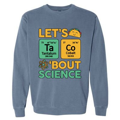 Funny Taco Bout Scienceshirt Tuesday Chemistry Stem Teacher Garment-Dyed Sweatshirt