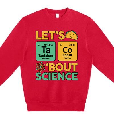 Funny Taco Bout Scienceshirt Tuesday Chemistry Stem Teacher Premium Crewneck Sweatshirt