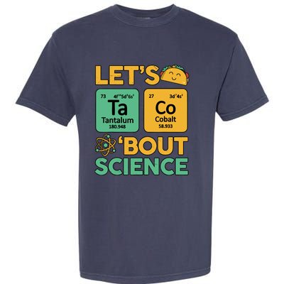 Funny Taco Bout Scienceshirt Tuesday Chemistry Stem Teacher Garment-Dyed Heavyweight T-Shirt