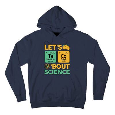 Funny Taco Bout Scienceshirt Tuesday Chemistry Stem Teacher Tall Hoodie