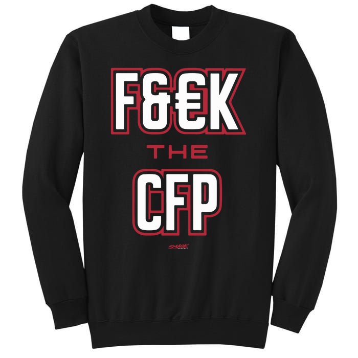 Fuck The Cfp Tall Sweatshirt