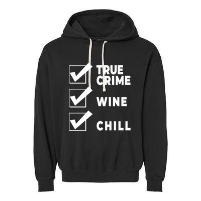 Funny True Crime Checklist Gift Design For Lovers Junkies Meaningful Gift Garment-Dyed Fleece Hoodie