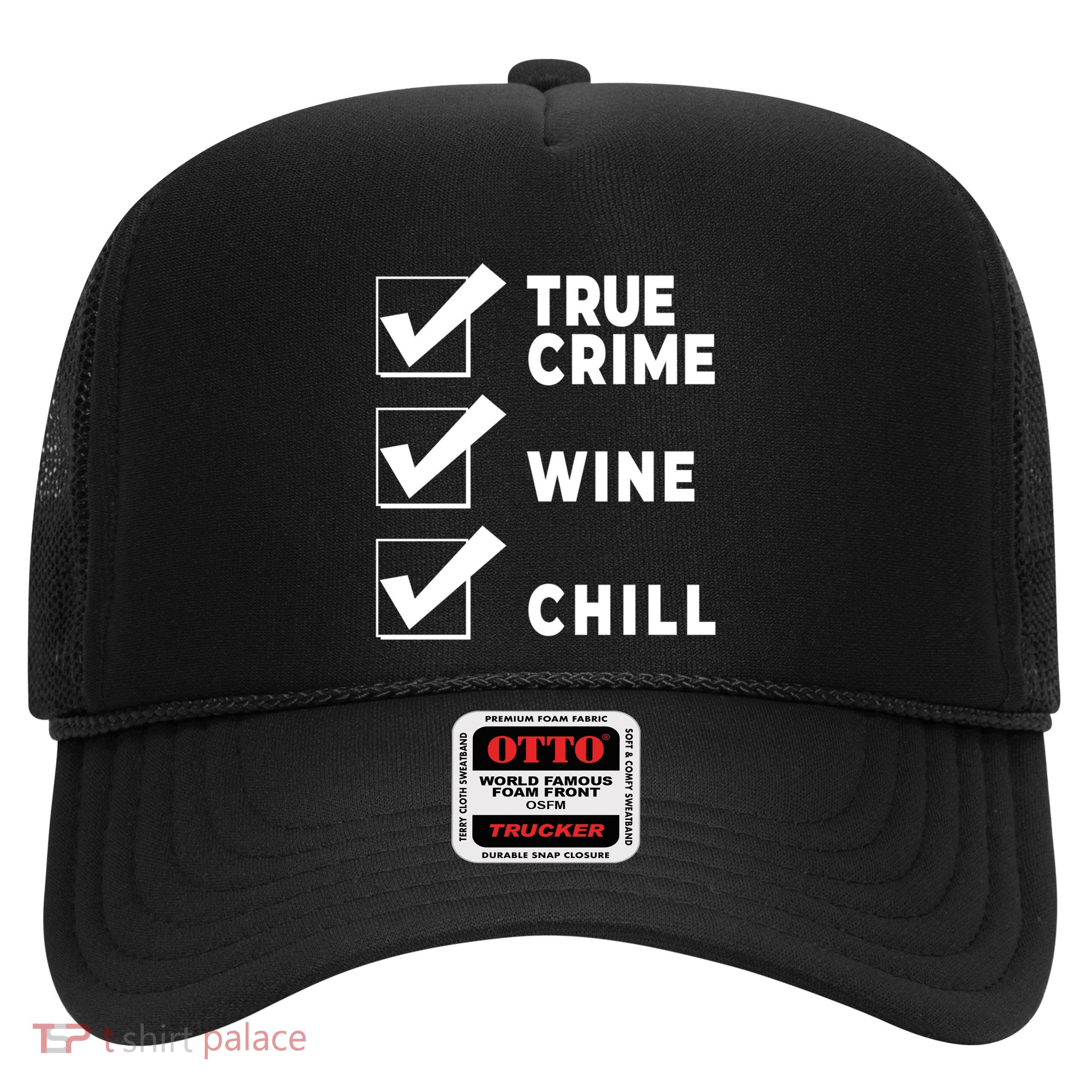 Funny True Crime Checklist Gift Design For Lovers Junkies Meaningful Gift Trucker Hat