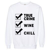Funny True Crime Checklist Gift Design For Lovers Junkies Meaningful Gift Garment-Dyed Sweatshirt