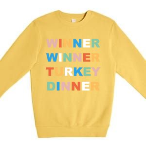 Funny Thanksgiving Christmas Winner Winner Turkey Dinner Cute Gift Premium Crewneck Sweatshirt