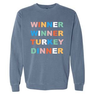 Funny Thanksgiving Christmas Winner Winner Turkey Dinner Cute Gift Garment-Dyed Sweatshirt