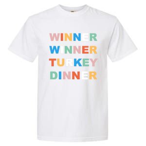 Funny Thanksgiving Christmas Winner Winner Turkey Dinner Cute Gift Garment-Dyed Heavyweight T-Shirt