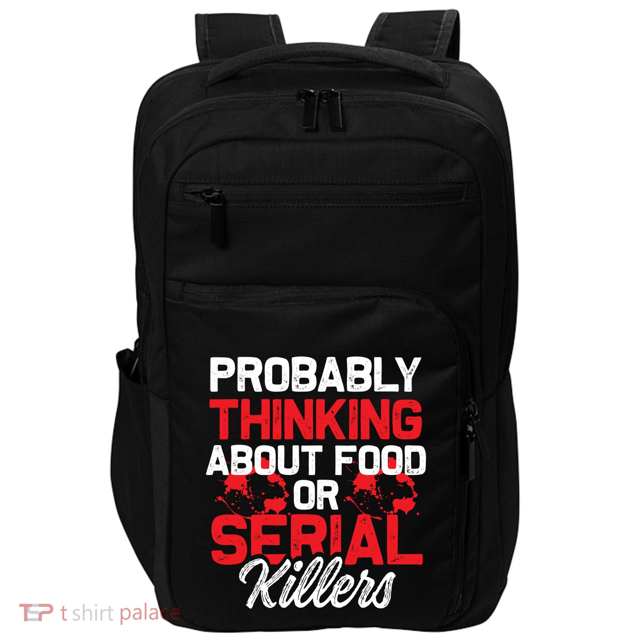 Funny True Crime Thinking About Food Or Serial Killers Great Gift Impact Tech Backpack