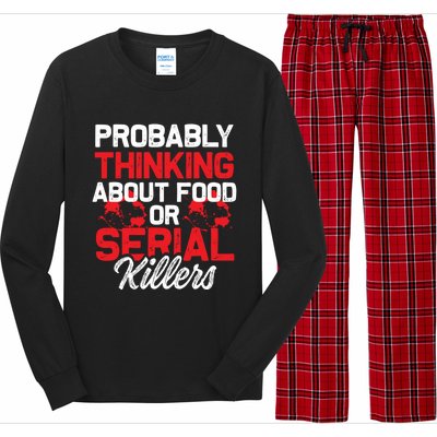 Funny True Crime Thinking About Food Or Serial Killers Great Gift Long Sleeve Pajama Set