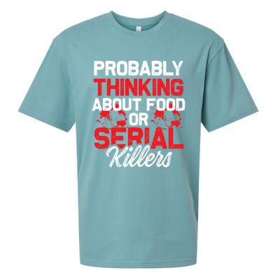 Funny True Crime Thinking About Food Or Serial Killers Great Gift Sueded Cloud Jersey T-Shirt