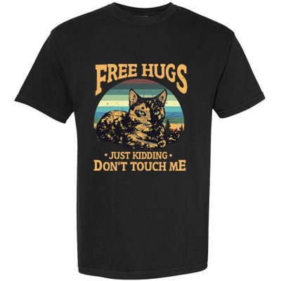 Free Tortoiseshell Cat Hugs Just Kidding Dont Touch Me Garment-Dyed Heavyweight T-Shirt