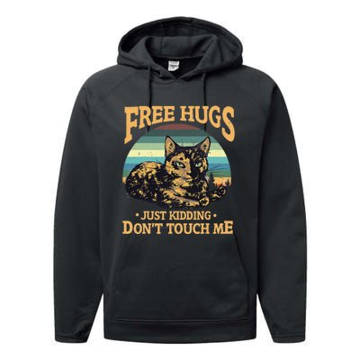 Free Tortoiseshell Cat Hugs Just Kidding Dont Touch Me Performance Fleece Hoodie