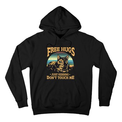 Free Tortoiseshell Cat Hugs Just Kidding Dont Touch Me Hoodie