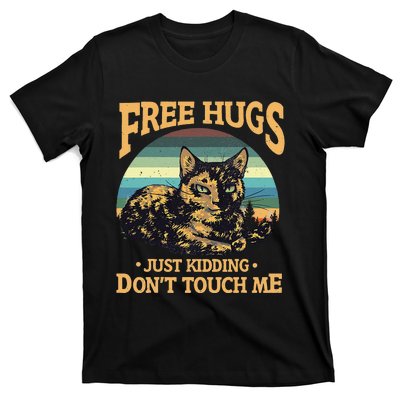 Free Tortoiseshell Cat Hugs Just Kidding Dont Touch Me T-Shirt