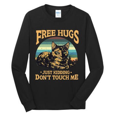 Free Tortoiseshell Cat Hugs Just Kidding Dont Touch Me Tall Long Sleeve T-Shirt