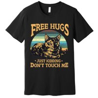 Free Tortoiseshell Cat Hugs Just Kidding Dont Touch Me Premium T-Shirt