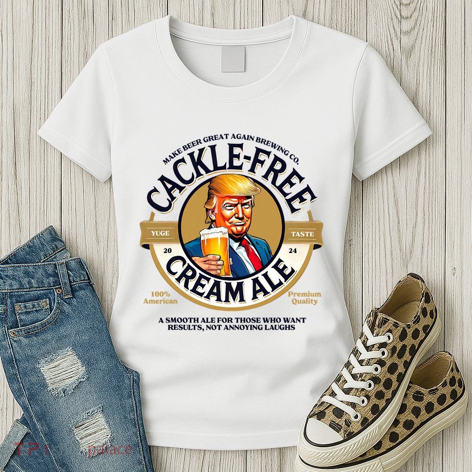 Funny Trump Cackle Free Cream Ale Beer Pun For Trump Support Womens T-Shirt