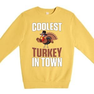 Funny Thanksgiving Coolest Turkey In Town Great Gift Premium Crewneck Sweatshirt