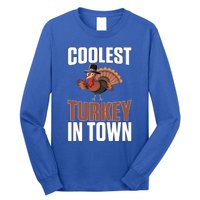 Funny Thanksgiving Coolest Turkey In Town Great Gift Long Sleeve Shirt