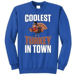 Funny Thanksgiving Coolest Turkey In Town Great Gift Sweatshirt