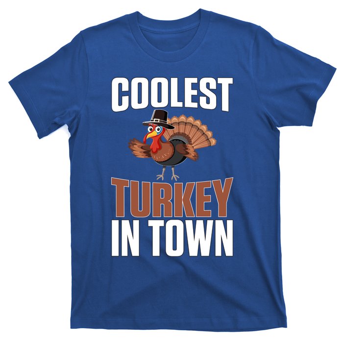 Funny Thanksgiving Coolest Turkey In Town Great Gift T-Shirt