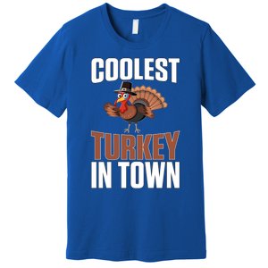 Funny Thanksgiving Coolest Turkey In Town Great Gift Premium T-Shirt