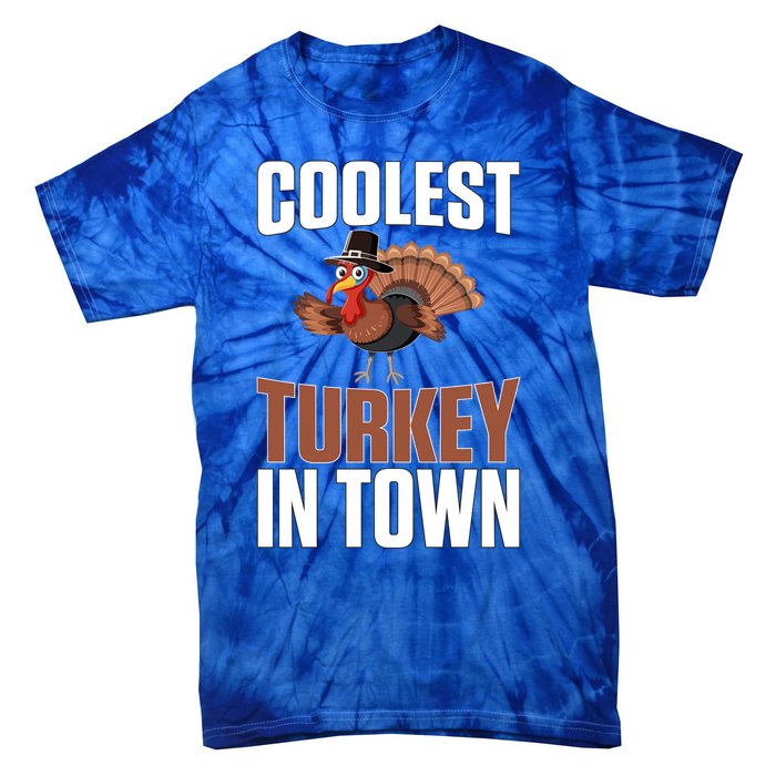 Funny Thanksgiving Coolest Turkey In Town Great Gift Tie-Dye T-Shirt