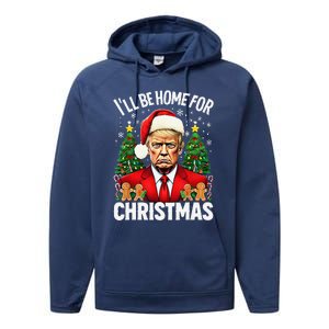 Funny Trump Christmas Santa Hat ILl Be Home For Christmas Performance Fleece Hoodie