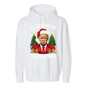 Funny Trump Christmas Santa Hat ILl Be Home For Christmas Garment-Dyed Fleece Hoodie