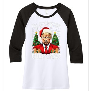 Funny Trump Christmas Santa Hat ILl Be Home For Christmas Women's Tri-Blend 3/4-Sleeve Raglan Shirt