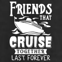 Friends That Cruise Together Last Forever Cool Comfort Performance Bucket Hat