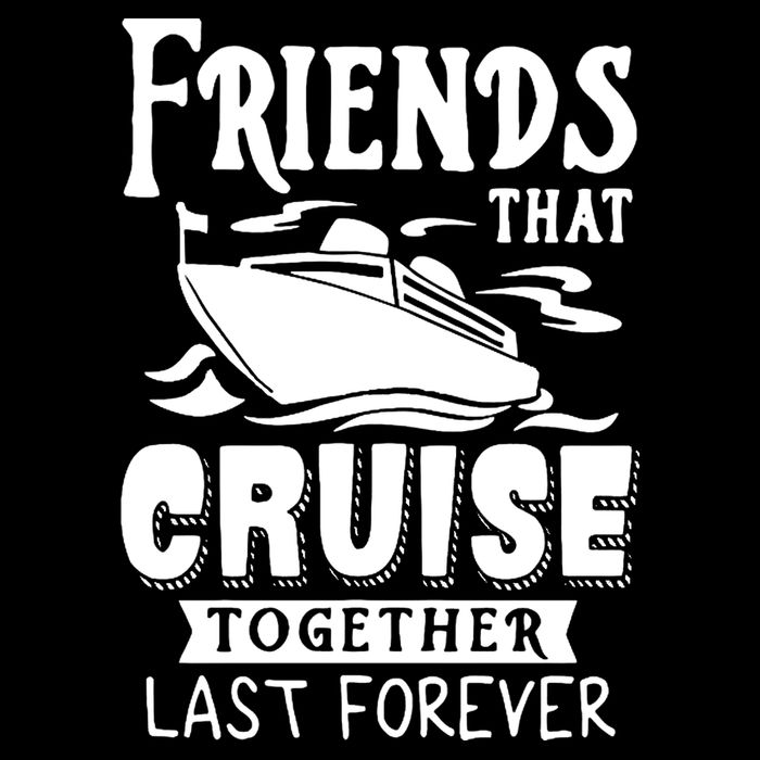 Friends That Cruise Together Last Forever Cooling Performance Crew T-Shirt