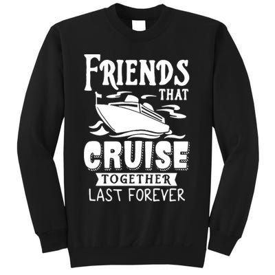 Friends That Cruise Together Last Forever Sweatshirt