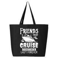 Friends That Cruise Together Last Forever 25L Jumbo Tote