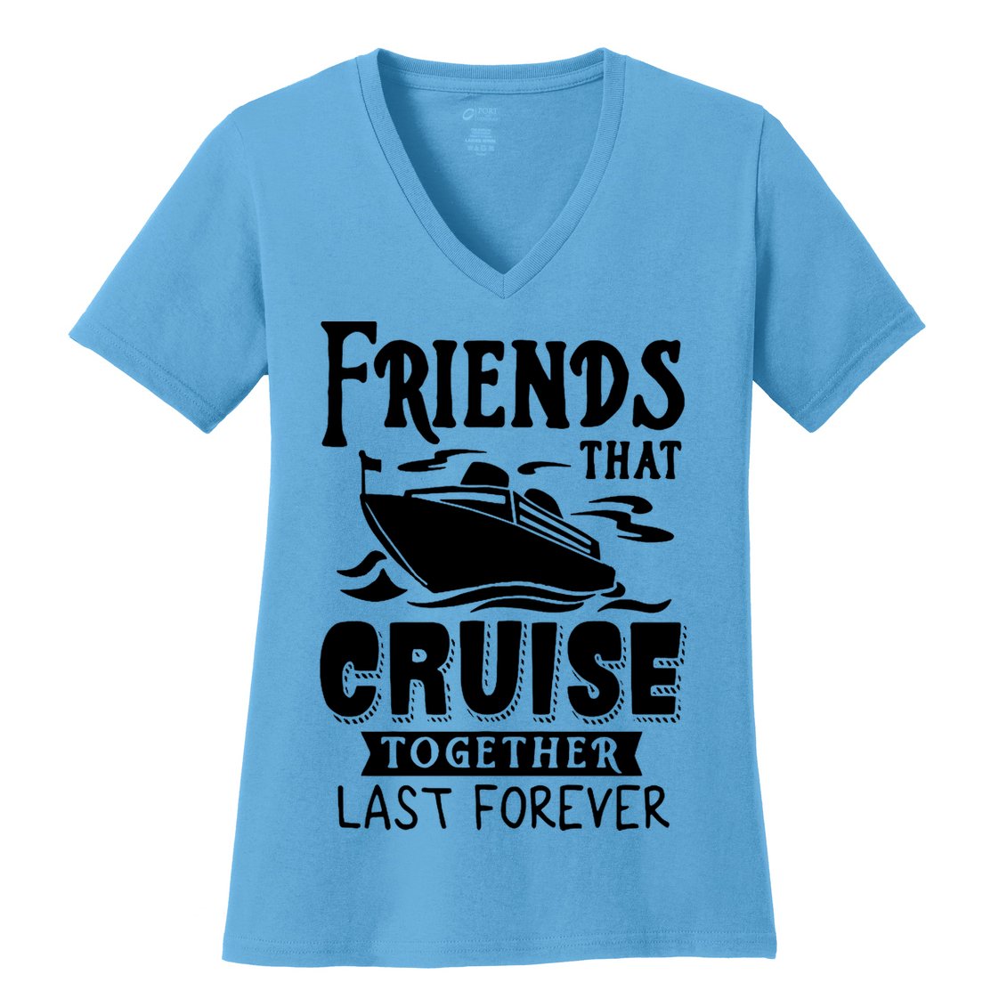Friends That Cruise Together Last Forever Women's V-Neck T-Shirt