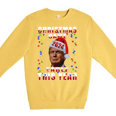 Funny Trump Christmas Came Early Voter Political Premium Crewneck Sweatshirt