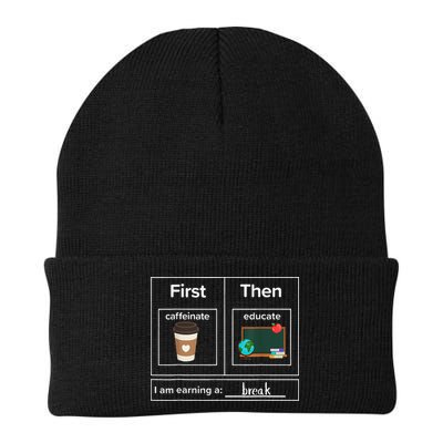 First Then Caffeinate Educate I Am Earning A Break Teacher Beanie
