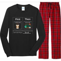 First Then Caffeinate Educate I Am Earning A Break Teacher Long Sleeve Pajama Set