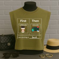 First Then Caffeinate Educate I Am Earning A Break Teacher Garment-Dyed Women's Muscle Tee