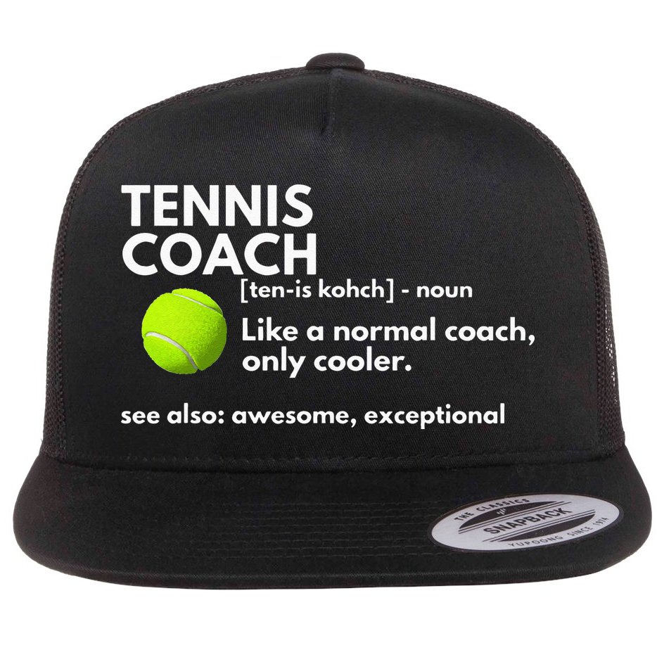 Funny Tennis Coach Definition Coaching Gift Flat Bill Trucker Hat
