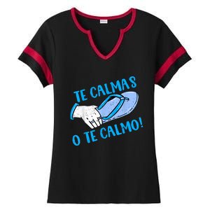 Funny Te Calmas O Te Calmo Mothers Day Spanish Hispanic Mom Ladies Halftime Notch Neck Tee