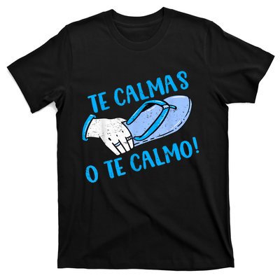 Funny Te Calmas O Te Calmo Mothers Day Spanish Hispanic Mom T-Shirt