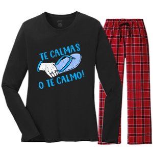 Funny Te Calmas O Te Calmo Mothers Day Spanish Hispanic Mom Women's Long Sleeve Flannel Pajama Set 