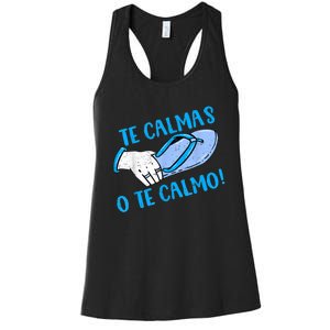 Funny Te Calmas O Te Calmo Mothers Day Spanish Hispanic Mom Women's Racerback Tank