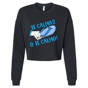 Funny Te Calmas O Te Calmo Mothers Day Spanish Hispanic Mom Cropped Pullover Crew